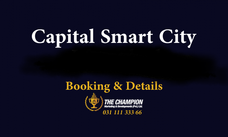 Capital Smart City Islamabad - A Path Towards Your Dreams